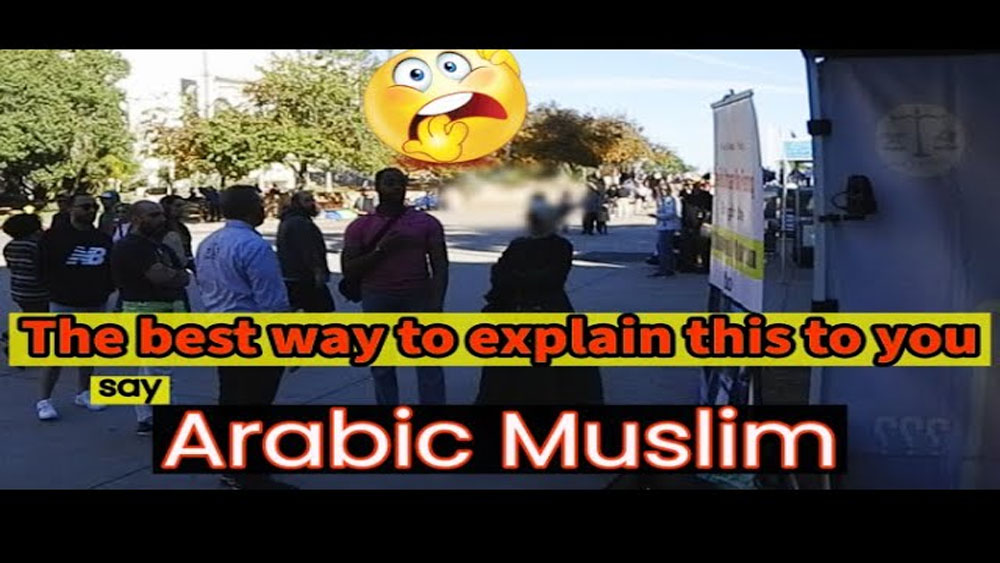 The best way to explain this to you say Arabic Muslim